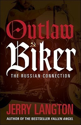 Outlaw Biker: The Russian Connection by Jerry Langton