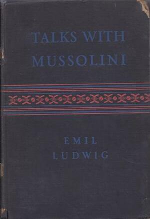 Talks with Mussolini by Emil Ludwig
