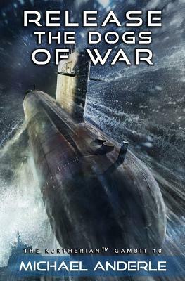 Release the Dogs of War by Michael Anderle