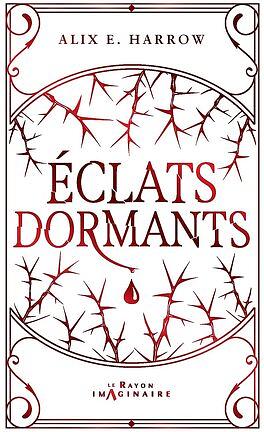 Éclats Dormants by Alix E. Harrow