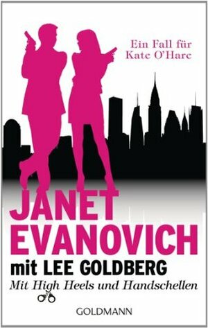 Mit High Heels und Handschellen: Ein Fall für Kate O'Hare by Janet Evanovich, Lee Goldberg