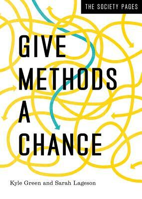 Give Methods a Chance by Kyle Green, Sarah Lageson