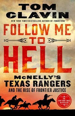 Follow Me to Hell by Tom Clavin, Tom Clavin