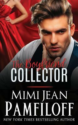 The Boyfriend Collector by Mimi Jean Pamfiloff