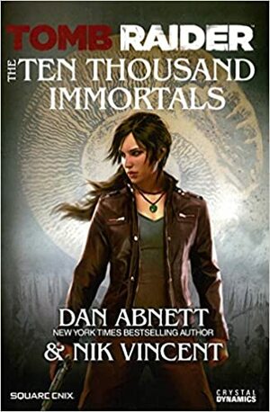 Tomb Raider: The Ten Thousand Immortals by Dan Abnett