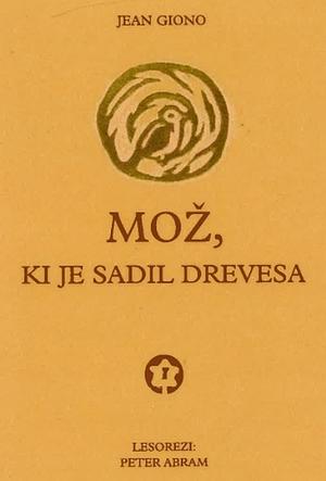 Mož, ki je sadil drevesa by Jean Giono