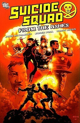 Suicide Squad: From the Ashes by Javier Pina, Jesus Saiz, John Ostrander, Robin Riggs