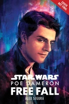Poe Dameron: Free Fall (Star Wars) by Alex Segura