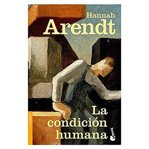 Condición humana by Hannah Arendt