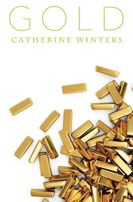 Gold by Catherine Winters