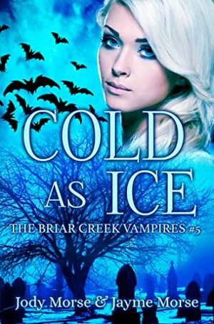 Cold as Ice by Jayme Morse, Jody Morse