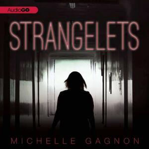 Strangelets by Michelle Gagnon