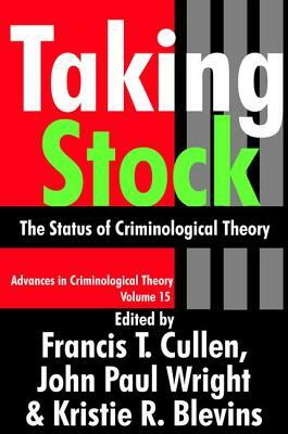 Taking Stock: The Status of Criminological Theory by Francis T. Cullen
