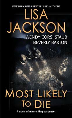 Most Likely to Die by Wendy Corsi Staub, Beverly Barton, Lisa Jackson