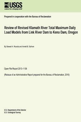 Review of Revised Klamath River Total Maximum Daily Load Models from Link River Dam to Keno Dam, Oregon by U. S. Department of the Interior