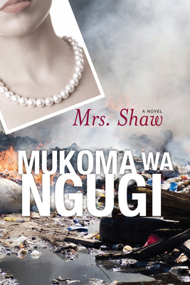 Mrs. Shaw by Mukoma Ngugi, Mukoma Wa Ngugi