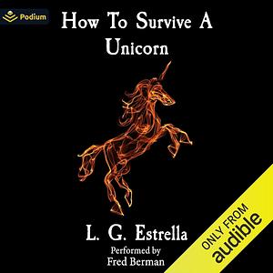 How to Survive a Unicorn by L. G. Estrella