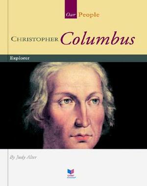 Christopher Columbus: Explorer by Judy Alter