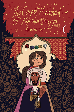 The Carpet Merchant of Konstantiniyya, Volume I by Reimena Yee, Reimena Yee