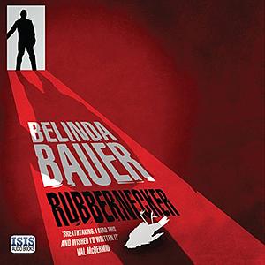 Rubbernecker by Belinda Bauer (author)