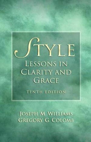 Style: Lessons in Clarity and Grace by Joseph M. Williams