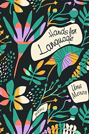 Hands for Language by Uma Menon