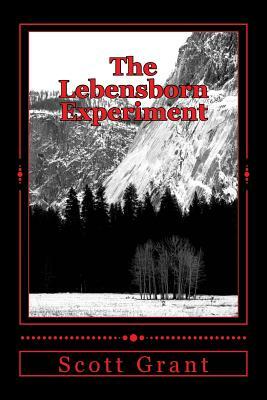 The Lebensborn Experiment: Hitler's Quest To Establish A Master Race by Scott Grant
