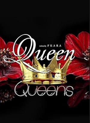 Queen of Queens by Feara W