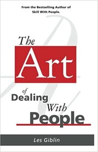 The Art of Dealing with People by Les Giblin