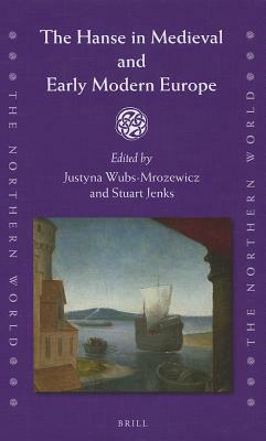 The Hanse in Medieval and Early Modern Europe by 