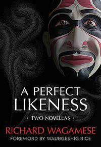 A Perfect Likeness by Richard Wagamese