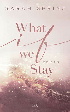 What if we Stay by Sarah Sprinz