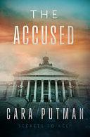 The Accused by Cara C. Putman