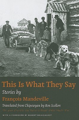 This Is What They Say: Stories by Francois Mandeville by Francois Mandeville