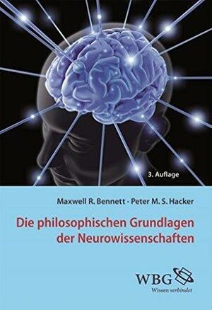 Die philosophischen Grundlagen der Neurowissenschaften by Maxwell Bennett, Annemarie Gethmann-Siefert, Peter Hacker