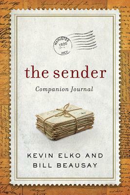 The Sender Companion Journal: Be a Blessing and Other Lessons from the Sender by Bill Beausay, Kevin Elko