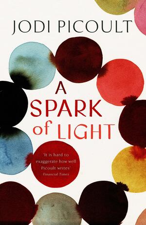 A Spark of Light by Jodi Picoult