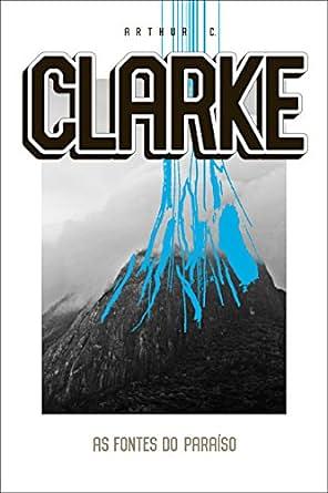 As Fontes do Paraíso by Arthur C. Clarke