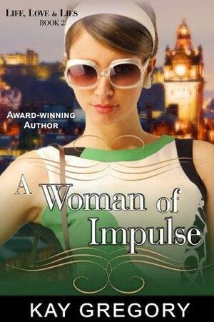 A Woman of Impulse by Kay Gregory