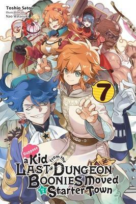 Suppose a Kid from the Last Dungeon Boonies Moved to a Starter Town, Vol. 7 (light novel) by Toshio Satou