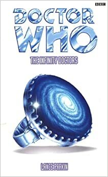 Doctor Who: Infinity Doctors by Lance Parkin