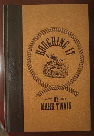 Roughing It by Mark Twain