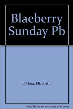 Blaeberry Sunday by Éilís Ní Dhuibhne, Elizabeth O'Hara