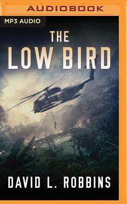 The Low Bird by David L. Robbins