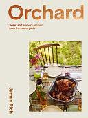 Orchard: Sweet and Savoury Recipes from the Countryside by James Rich