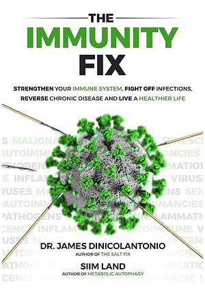 The Immunity Fix by James DiNicolantonio, Siim Land