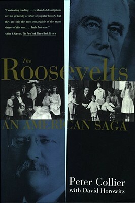 The Roosevelts: An American Saga by David Horowitz, Peter Collier