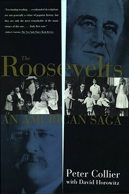 The Roosevelts: An American Saga by Peter Collier, David Horowitz