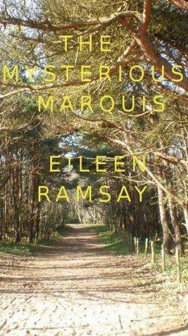 The Mysterious Marquis by Eileen Ramsay