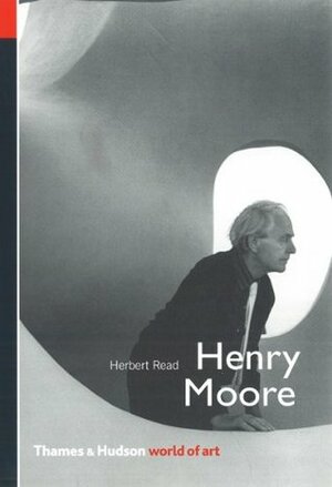 Henry Moore (World of Art) by Herbert Read